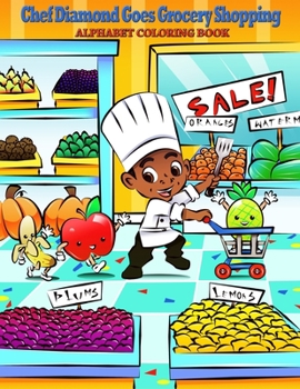 Paperback Chef Diamond Goes Grocery Shopping: Alphabet Coloring Book