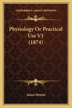 Paperback Physiology Or Practical Use V1 (1874) Book