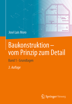 Paperback Baukonstruktion - Vom Prinzip Zum Detail: Band 1 Grundlagen [German] Book