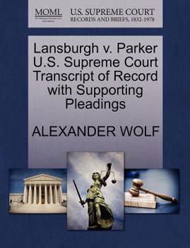 Paperback Lansburgh V. Parker U.S. Supreme Court Transcript of Record with Supporting Pleadings Book