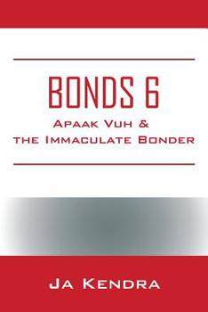 Paperback Bonds 6: Apaak Vuh & the Immaculate Bonder Book