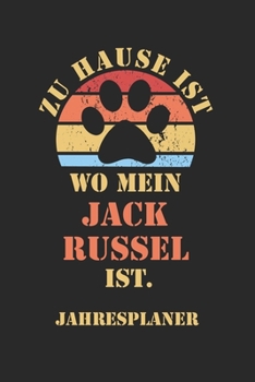 Paperback JACK RUSSEL Jahresplaner: Ohne Datum - Lustiger Jack Russel Terrier Hunde Mama Spruch Terminkalender - Freier Planer f?r 1 Jahr - 52 Wochen (12 [German] Book