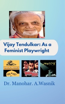 Vijay Tendulkar: As a Feminist Playwright