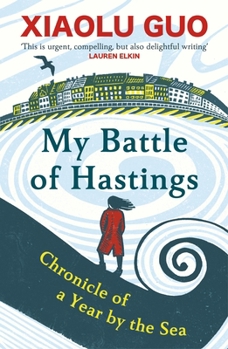 Paperback My Battle of Hastings: Chronicle of a Year by the Sea Book