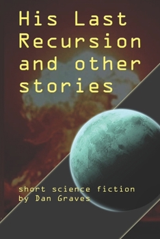 Paperback His Last Recursion and Other Stories: Short science fiction Book