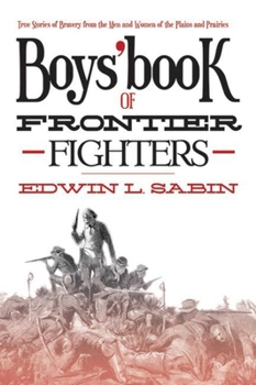 Paperback Boys' Book of Frontier Fighters: True Stories of Bravery from the Men and Women of the Plains and Prairies Book