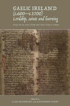 Paperback Gaelic Ireland (c.600-c.1700): Lordship, saints and learning: Essays for the Irish Chiefs’ and Clans’ Prize in history Book