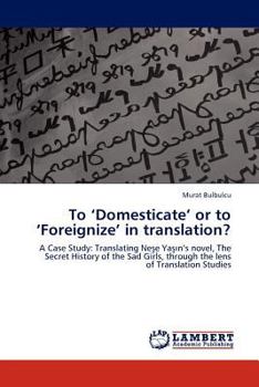 Paperback To 'Domesticate' or to 'Foreignize' in Translation? Book