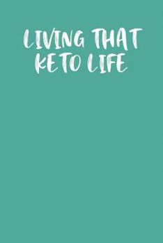 Paperback Living That Keto Life: Keto Diet Planner Book