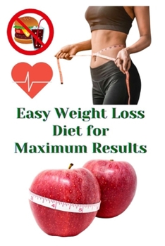 Paperback Easy weight loss diet for maximum results Book