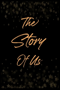 Paperback The Story of Us: Our Love Stories Notebook-Notebook For Couple-Valentine Gift For Couple-Valentine Notebook For Amazing Partner Book