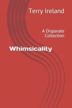 Paperback Whimsicality: A Disparate Collection Book