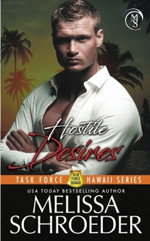 Hostile Desires - Book #2 of the Task Force Hawaii