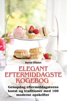 Paperback Elegant Eftermiddagste Kogebog [Danish] Book
