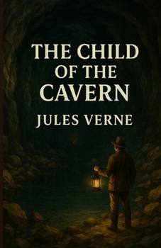 The Child Of The Cavern (Illustrated)