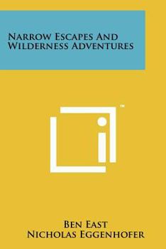 Paperback Narrow Escapes And Wilderness Adventures Book