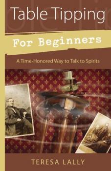 Paperback Table Tipping for Beginners: A Time-Honored Way to Talk to Spirits Book