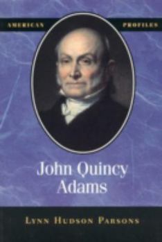 John Quincy Adams (American Profiles) - Book  of the American Profiles