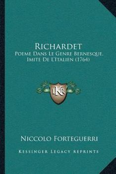Paperback Richardet: Poeme Dans Le Genre Bernesque, Imite De L'Italien (1764) [French] Book