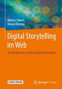 Paperback Digital Storytelling Im Web: Am Beispiel Von Scroll-Activated Animations [German] Book