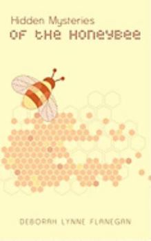 Hidden Mysteries of the Honeybee