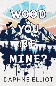 Paperback Wood You Be Mine? Book