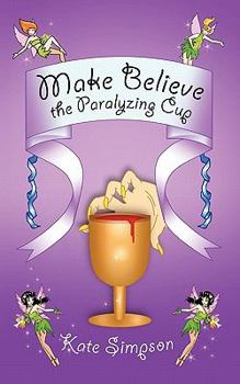 Paperback Make Believe: The Paralyzing Cup Book
