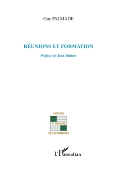 Paperback Réunions et formation (Histoire Et Mémoire de la Formation) (French Edition) [French] Book