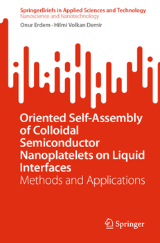 Paperback Oriented Self-Assembly of Colloidal Semiconductor Nanoplatelets on Liquid Interfaces: Methods and Applications Book