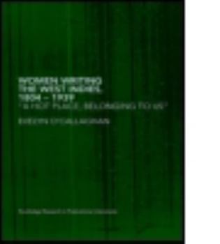 Women Writing the West Indies: Early Narratives, 1804-1939 (Routledge Research in Postcolonial Literatures)