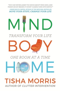 Paperback Mind Body Home: Transform Your Life One Room at a Tiime Book