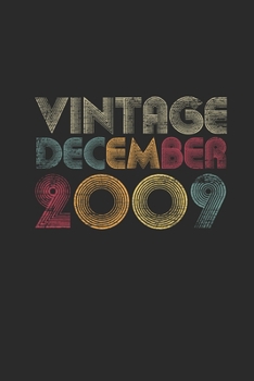 Vintage December 2009: Blank Lined Notebook / Journal (6 X 9) –  10th Birthday Gift Idea for Women And Men
