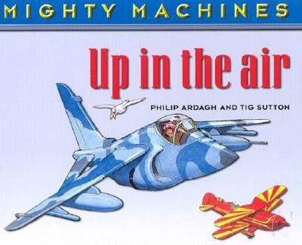 Up in the Air (Mighty Machines) - Book  of the Mighty machines