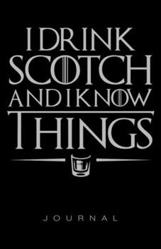 Paperback I Drink Scotch And I Know Things Journal Book