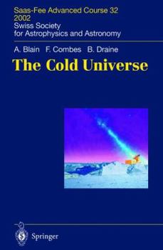 Paperback The Cold Universe: Saas-Fee Advanced Course 32, 2002. Swiss Society for Astrophysics and Astronomy Book