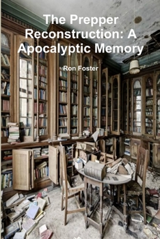 Paperback The Prepper Reconstruction: A Apocalyptic Memory Book