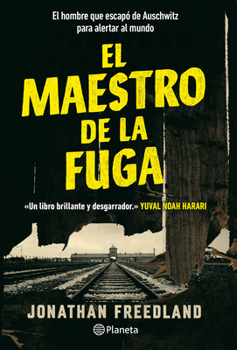 Paperback El Maestro de la Fuga: El Hombre Que Escapó de Auschwitz Para Alertar Al Mundo / The Escape Artist: The Man Who Broke Out of Auschwitz to Warn the Wor [Spanish] Book