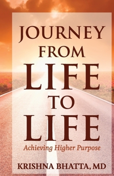 Paperback Journey from Life to Life: Achieving Higher Purpose Book