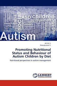 Paperback Promoting Nutritional Status and Behaviour of Autism Children by Diet Book