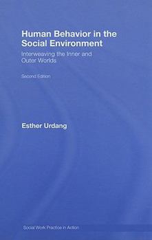Hardcover Human Behavior in the Social Environment: Interweaving the Inner and Outer Worlds (Social Work Practice in Action) Book