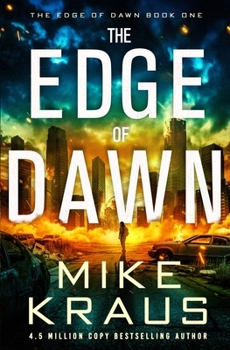 The Edge of Dawn: A Post-Apocalyptic Disaster Thriller