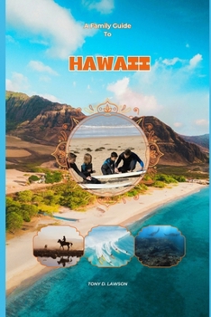 Paperback A Family Guide To Hawaii in 2024: Island Memories: Creating Forever Bonds with Your Family in Hawaii. An Up-to-date & Complete Companion With Pictures Book