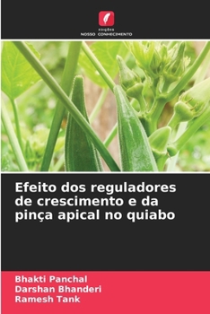 Paperback Efeito dos reguladores de crescimento e da pinça apical no quiabo [Portuguese] Book