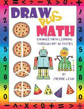 Paperback Draw Plus Math: Enhance Math Learning Through Art Activities Book