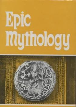 Epic Mythology : Encyclopaedia of Indo-Aryan Research