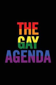 The Gay Agenda : 6x9 Ruled, Original LGBT Pride Notebook, Funny Gag Gift for Boyfriend