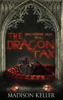 The Dragon Tax - Book #1 of the Dragonsbane Saga
