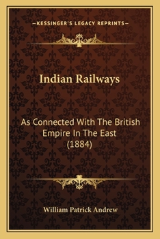 Paperback Indian Railways: As Connected With The British Empire In The East (1884) Book