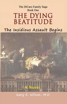 Paperback The Dying Beatitude: The Insidious Assault Begins Book