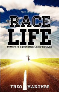 The Race For Life: Memoirs of a Rwandan Genocide Survivor